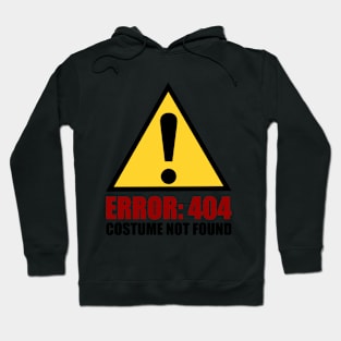 Error 404 Costume Not Found - Funny Halloween T-sh Hoodie